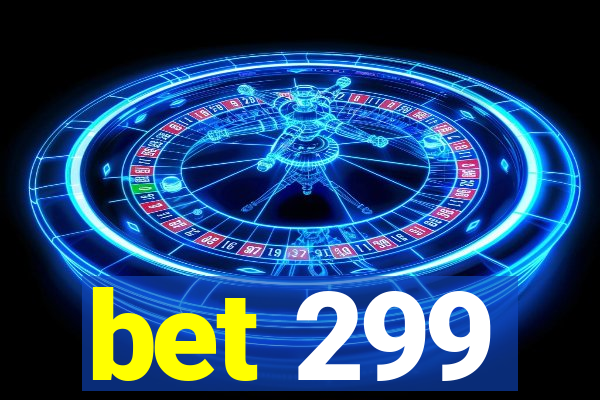 bet 299